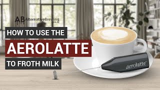 How To Use the AeroLatte To Froth Milk [upl. by Coleville]