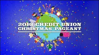 2013 Credit Union Christmas Pageant [upl. by Irodim]