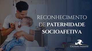 Reconhecimento de Paternidade Socioafetiva [upl. by Veronica90]