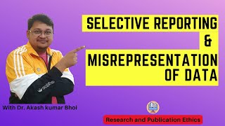 Selective Reporting amp Misrepresentation of Data  eSupport for Research  2022  Dr Akash Bhoi [upl. by Ellehcam]